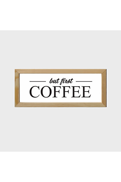Dekorsiahome Tek Parça Ahşap Çerçeveli Kahve Köşesi But First Coffee