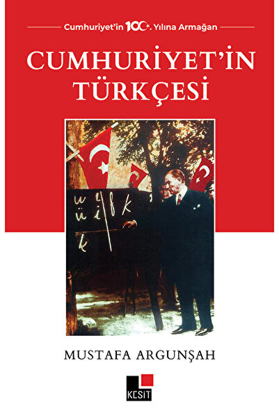 Kesit Yayınları Cumhuriyet'in Türkçesi / Mustafa Argunşah / Kesit Yayınları /...