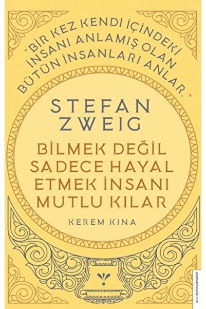 Destek Yayınları Stefan Zweig-Bilmek Değil Sadece Hayal Etmek İnsanı Mutlu Kılar