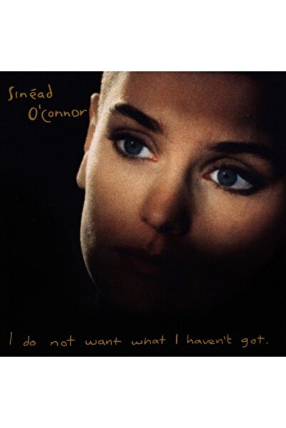 plakmarketi YABANCI PLAK - Sinead O'Connor / I Do Not Want What I Haven't Got