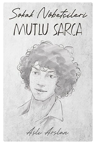 İndigo Kitap Sokak Nöbetçileri Karakterleri : Mutlu Sarca Aslı Arslan