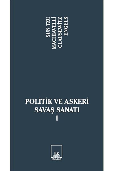 İlkeriş Yayınları Politik Ve Askeri Savaş Sanatı 1 / Carl Von Clausewitz / / 9786054087136