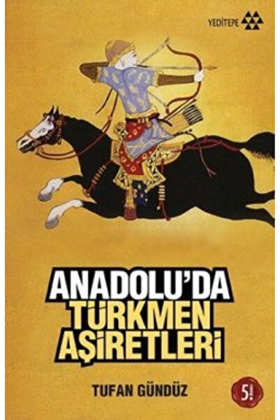 Yeditepe Yayınevi Anadolu’da Türkmen Aşiretleri