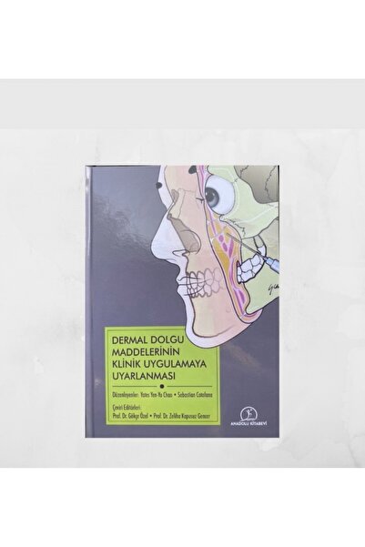 ANADOLU KİTABEVİ DERMAL DOLGU MADDELERİNİN KLİNİK UYGULAMAYA UYARLANMASI