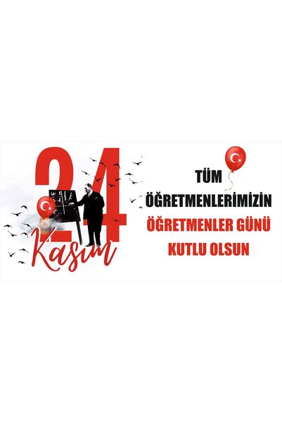 pusula reklam 24 KASIM ÖĞRETMENLER GÜNÜ AFİŞİ Vinil - Branda Baskı 100x200 cm