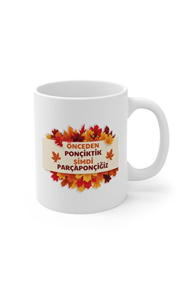 MRN Tasarım MRN - Pre-Ponchikikik Now We Are Pieces Printed Printed Mug Cup/M...