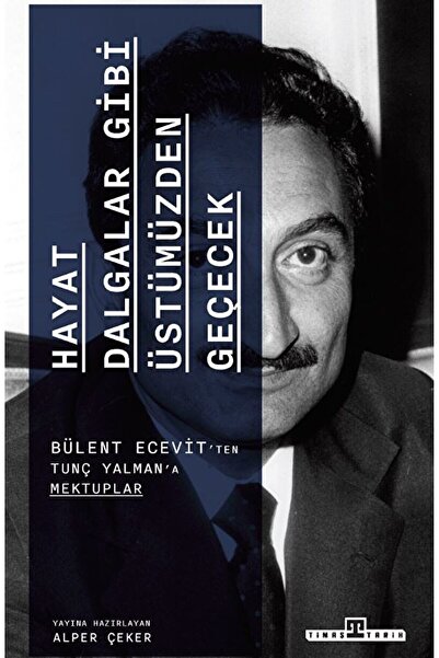 Timaş Yayınları Hayat Dalgalar Gibi Üstümüzden Geçecek / Bülent Ecevit / Tima...