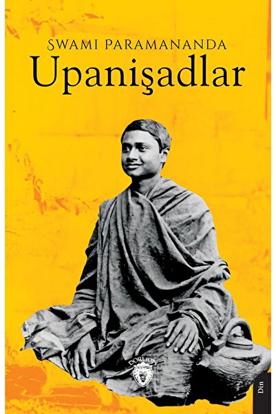 Upanişadlar / Swami Paramananda / Dorlion Yayınevi / 9786253685102