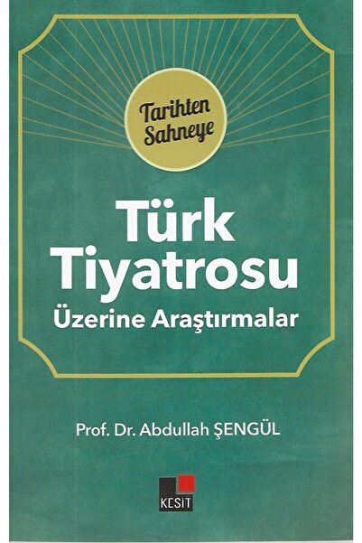 Genel Markalar Tarihten Sahneye - Türk Tiyatrosu Üzerine Araştırmalar / Prof....