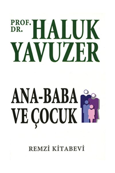Remzi Kitabevi Ana Baba ve Çocuk  Haluk Yavuzer