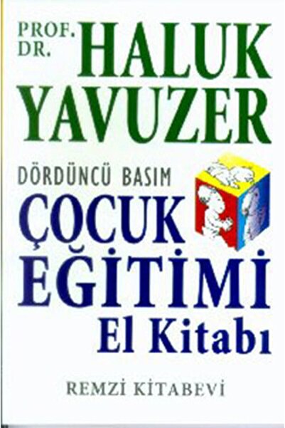Remzi Kitabevi Çocuk Eğitimi El Kitabı - Haluk Yavuzer -