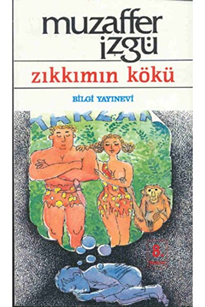 Bilgi Yayınevi Zıkkımın Kökü | Muzaffer Izgü |