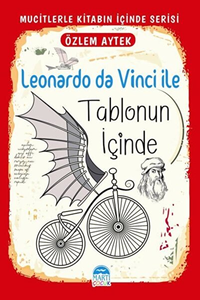 Martı Yayınları Leonardo da Vinci İle Tablonun İçinde - Mucitlerle Kitabın İç...