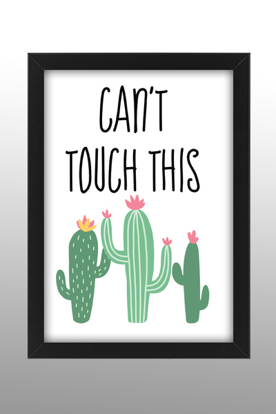 Bytwo Can't Touch This - a3 Dekoratif Resimli Siyah Çerçeve - 30x40 Tablo - 661