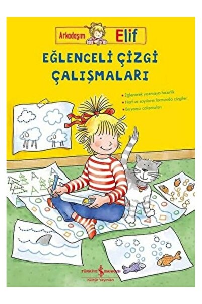 TÜRKİYE İŞ BANKASI KÜLTÜR YAYINLARI Arkadaşım Elif – Eğlenceli Çizgi Çalışmal...