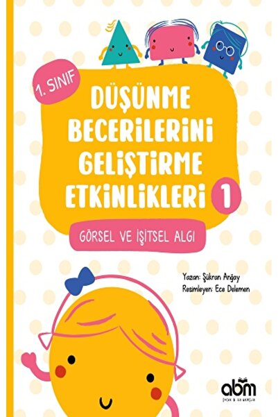 Genel Markalar Düşünme Becerilerini Geliştirme Etkinlikleri 1- Görsel ve İşitsel Algı-Şükran Anğay