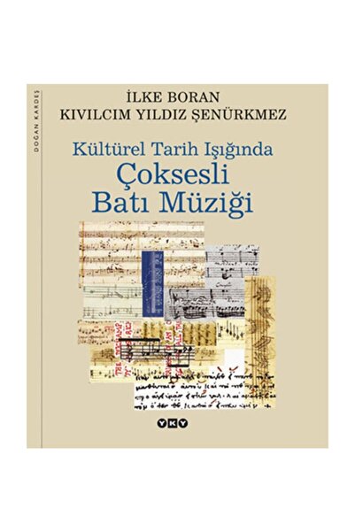 Yapı Kredi Yayınları Kültürel Tarih Işığında Çok Sesli Batı Müziği - - Ilke B...
