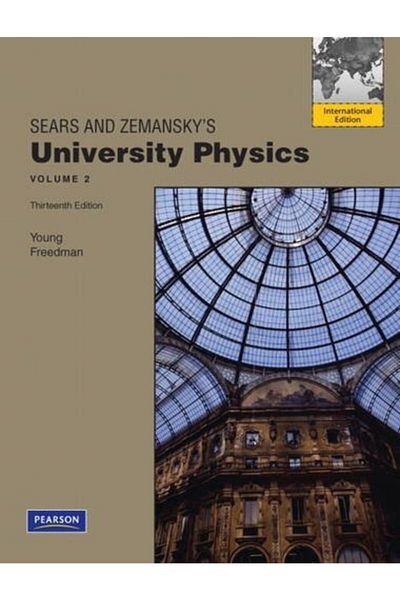 Pearson Sears and Zemansky's 13Th Edition University Physics Volume 2
