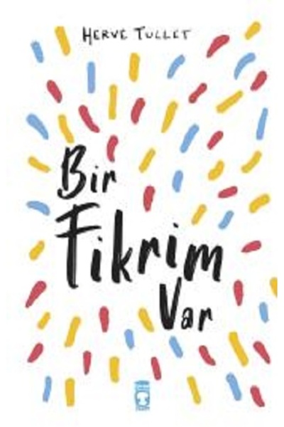 Timaş Çocuk Bir Fikrim Var-Herve Tullet