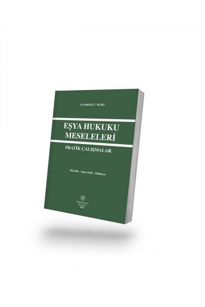 Filiz Kitabevi Eşya Hukuku Meseleleri Pratik Çalışmaları - Ekrem Kurt / Kevork Acemoğlu