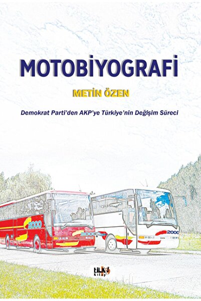 Tilki Kitap Motobiyografi - Demokrat Parti'den AKP'ye Türkiye'nin Değişim Süreci