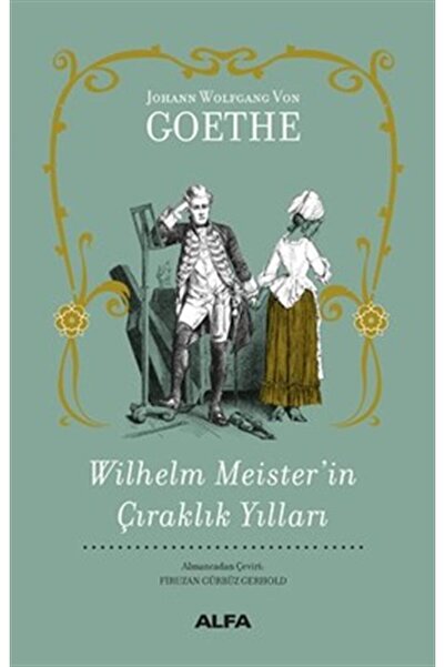 Alfa Yayınları Wilhelm Meister’in Çıraklık Yılları (ciltli), Johann Wolfgang ...