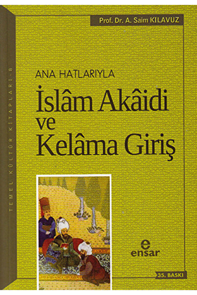 Genel Markalar Ana Hatlarıyla İslam Akaidi ve Kelama Giriş-A. Saim Kılavuz
