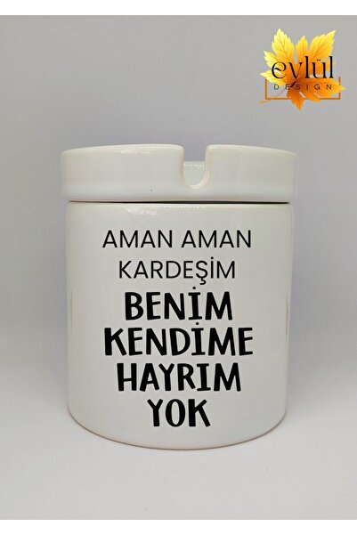 Eylül Design Special Design Printed Ceramic Ashtray with I Have No Good for M...