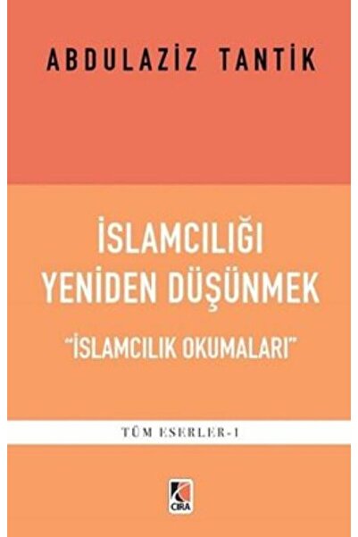 Islamcılığı Yeniden Düşünmek & Islamcılık Okumaları