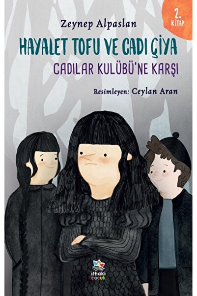 İthaki Yayınları Hayalet Tofu ve Cadı Çiya - 2. Kitap Cadılar Kulübü’ne Karşı