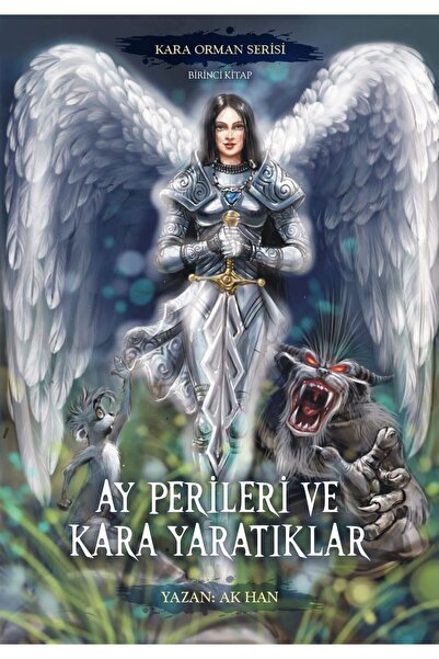 Yazarın Kendi Yayını Kara Orman serisi- Ay Perileri ve Kara Yaratıklar