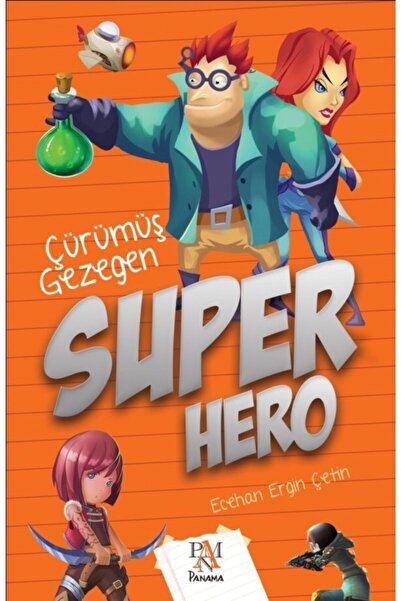 Panama Yayıncılık Süper Hero Çürümüş Gezegen - Ecehan Ergin Çetin - Panama Ya...