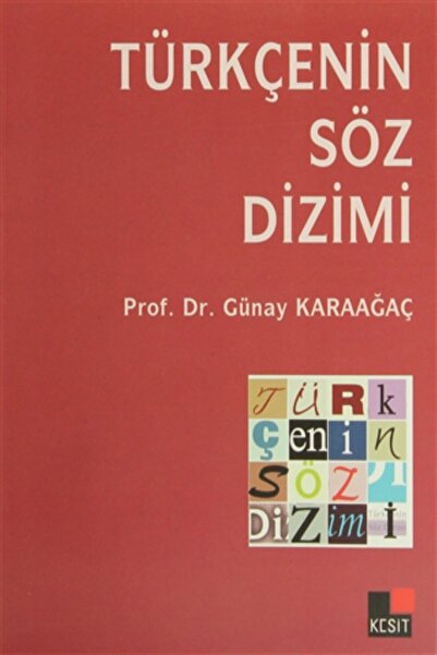 Kesit Yayınları Türkçenin Söz Dizimi  Günay Karaağaç
