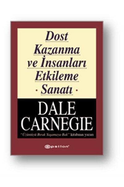 Epsilon Yayınevi Dost Kazanma Ve Insanları Etkileme Sanatı