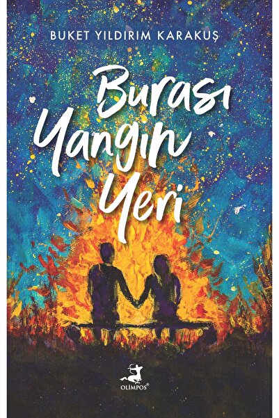 Olimpos Yayınları Burası Yangın Yeri kitabı / Buket Yıldırım Karakuş / Olimpo...