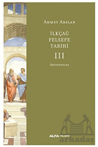 Alfa Yayınları İlkçağ Felsefe Tarihi III - Aristoteles