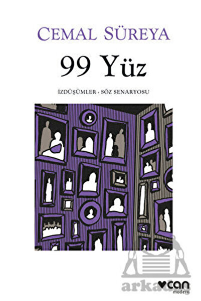 CAN 99 Yüz: İzdüşümler - Söz Senaryosu