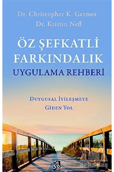 Diyojen Yayıncılık Öz Şefkatli Farkındalık Uygulama Rehberi Kristin Neff