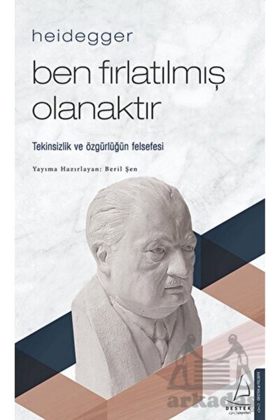 Destek Yayınları Heidegger – Ben Fırlatılmış Olanaktır