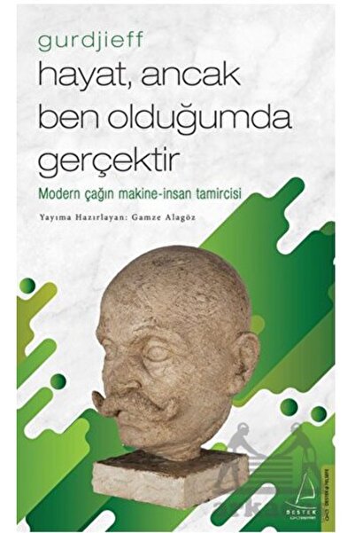 Destek Yayınları Hayat, Ancak Ben Olduğumda Gerçektir - Gurdjieff