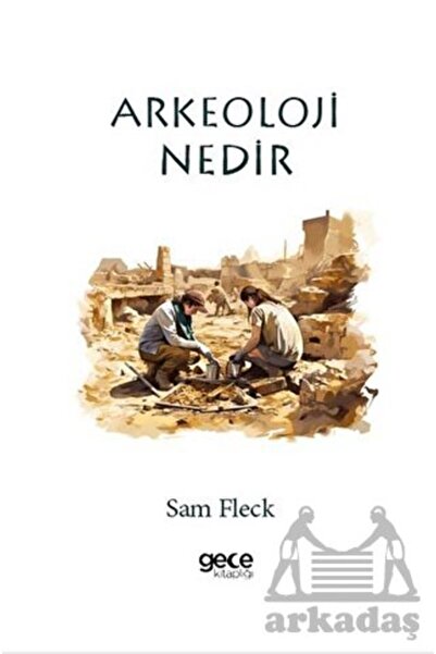 Gece Kitaplığı Arkeoloji Nedir?