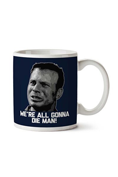 ART HEDİYE We Are All Gonna Die Man Aliens Two Side Printed Mug