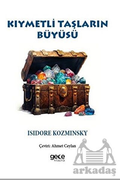 Gece Kitaplığı Magic of Precious Stones / Isidore Kozminsky / Night Library /9786254251702