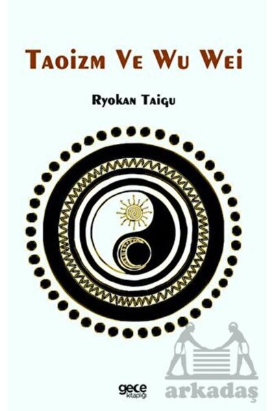Gece Kitaplığı Taoizm ve Wu Wei / Ryokan Taigu / Gece Kitaplığı / 9786254309267