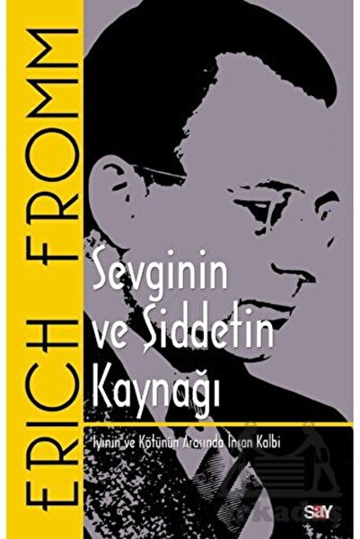 Say Yayınları Sevginin Ve Şiddetin Kaynağı - İyinin Ve Kötünün Arasında İnsan...