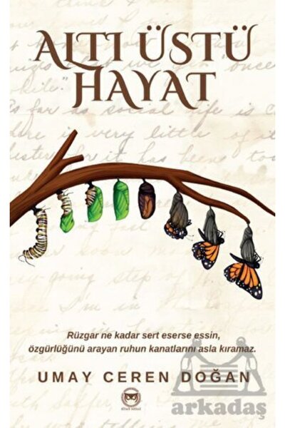 Altı Üstü Hayat / Umay Ceren Doğan / Siyah Beyaz Yayınları / 9786259965857