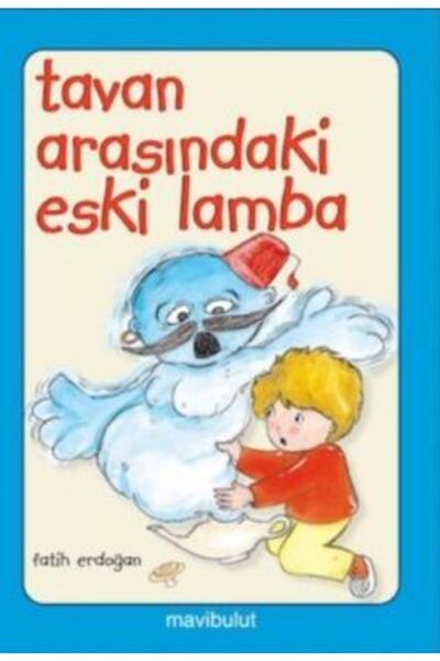 Mavi Bulut Yayınları Tavan Arasındaki Eski Lamba / Fatih Erdoğan /