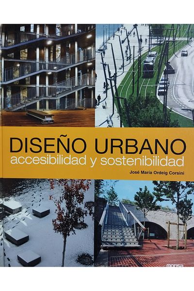 Urbano Design DISENO URBANO -ACCESSIBLE AND SUSTAINABLE ARCHITECTURE