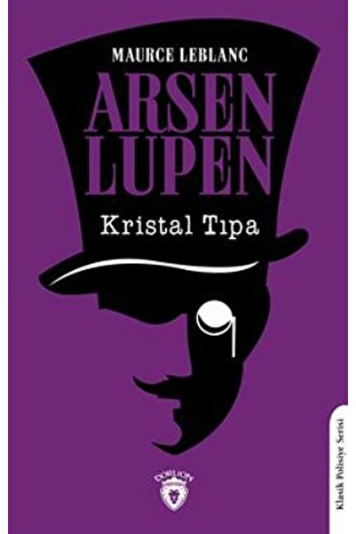 Dorlion Yayınları Arsen Lupen Kristal Tıpa / Maurice Leblanc / Dorlion Yayınları / 9786253685867