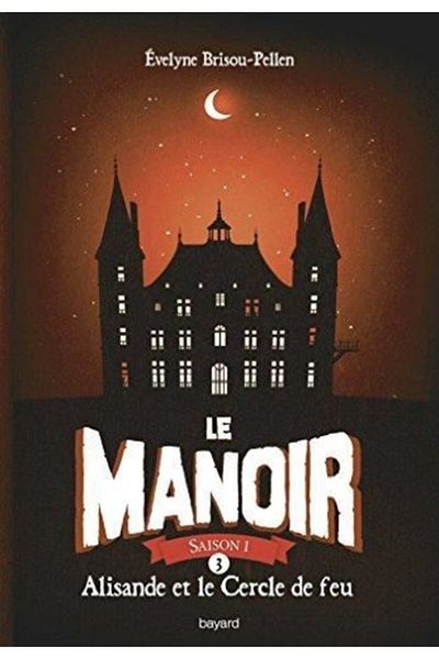 Arkadaş Yayıncılık La Manoir 3: Alisande Et Le Cercle De Feu